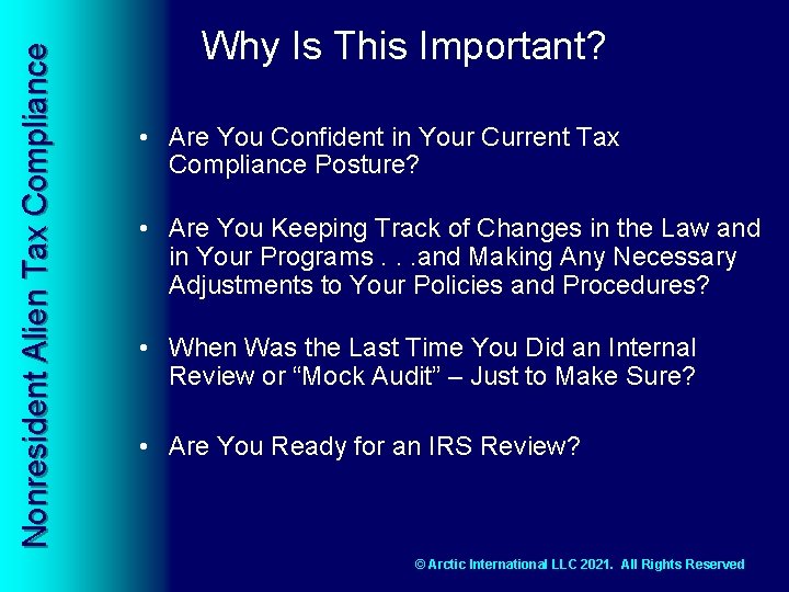 Nonresident Alien Tax Compliance Why Is This Important? • Are You Confident in Your