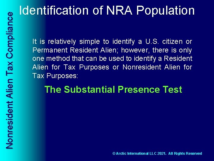 Nonresident Alien Tax Compliance Identification of NRA Population It is relatively simple to identify