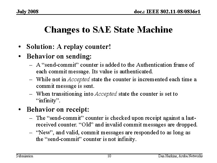 July 2008 doc. : IEEE 802. 11 -08/0836 r 1 Changes to SAE State