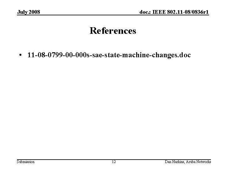 July 2008 doc. : IEEE 802. 11 -08/0836 r 1 References • 11 -08
