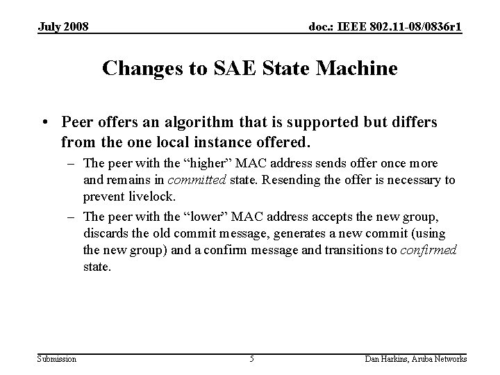 July 2008 doc. : IEEE 802. 11 -08/0836 r 1 Changes to SAE State