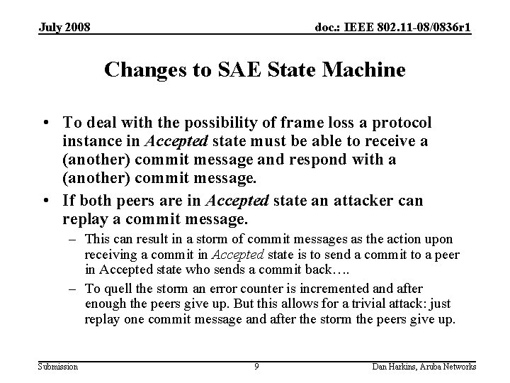 July 2008 doc. : IEEE 802. 11 -08/0836 r 1 Changes to SAE State