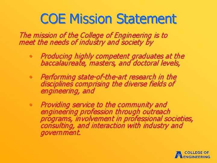 COE Mission Statement The mission of the College of Engineering is to meet the
