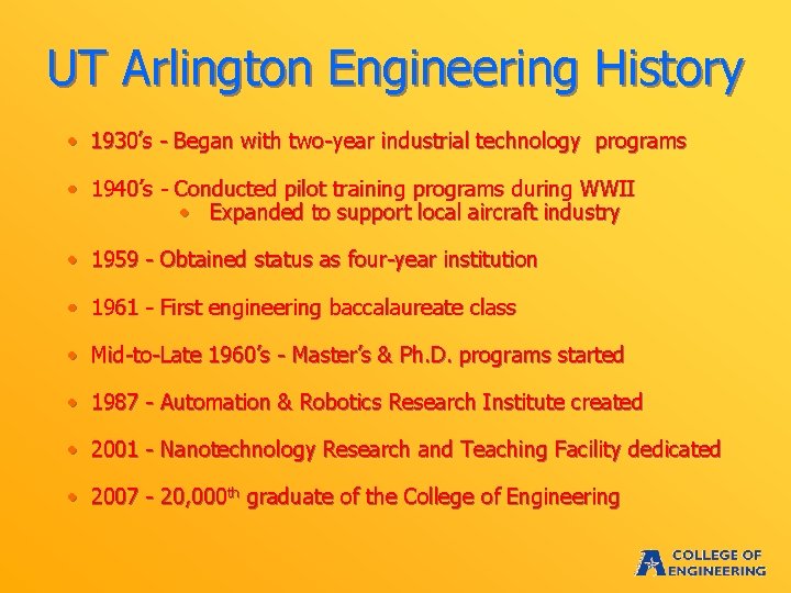 UT Arlington Engineering History • 1930’s - Began with two-year industrial technology programs •