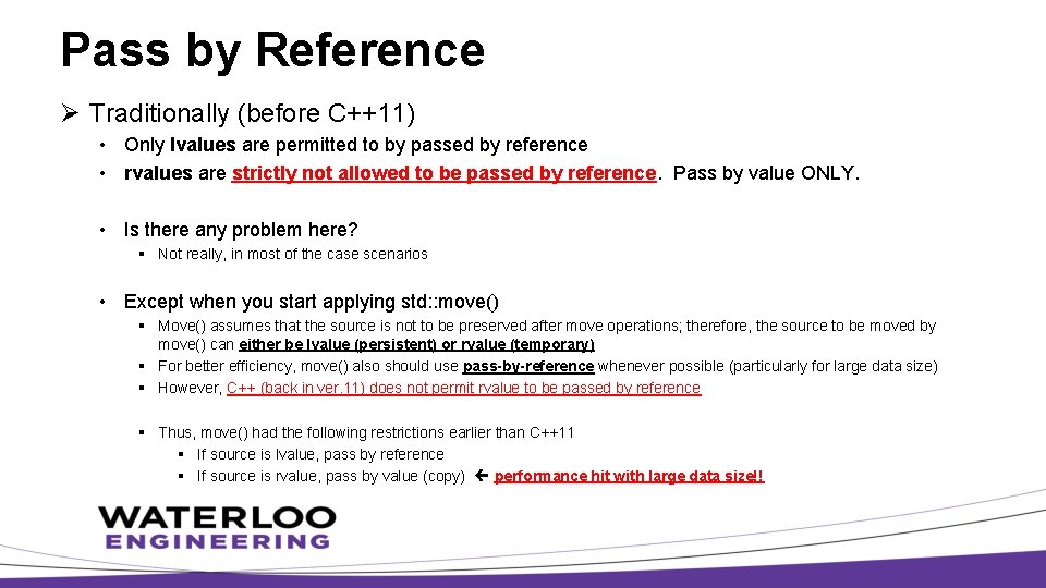 Pass by Reference Ø Traditionally (before C++11) • Only lvalues are permitted to by