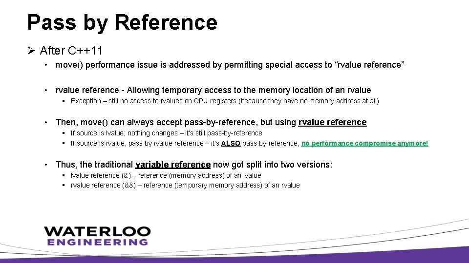 Pass by Reference Ø After C++11 • move() performance issue is addressed by permitting