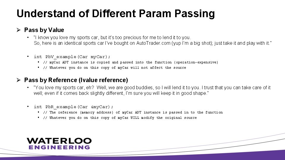 Understand of Different Param Passing Ø Pass by Value • “I know you love