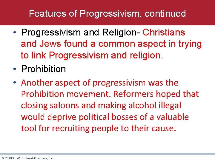 Features of Progressivism, continued • Progressivism and Religion- Christians and Jews found a common