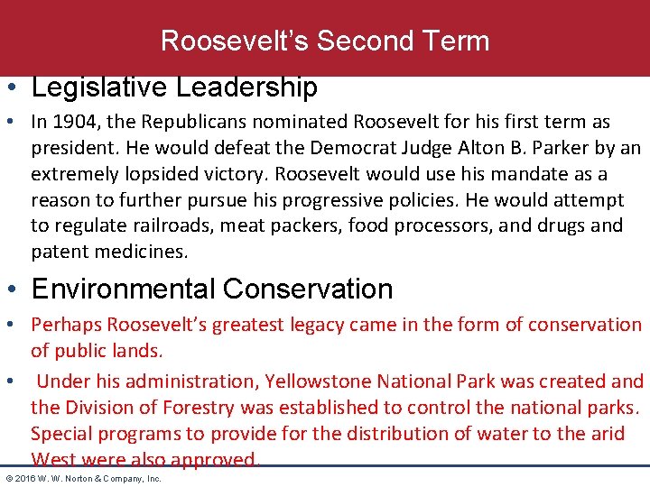 Roosevelt’s Second Term • Legislative Leadership • In 1904, the Republicans nominated Roosevelt for