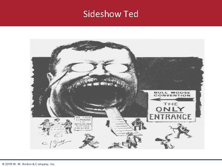 Sideshow Ted © 2016 W. W. Norton & Company, Inc. 