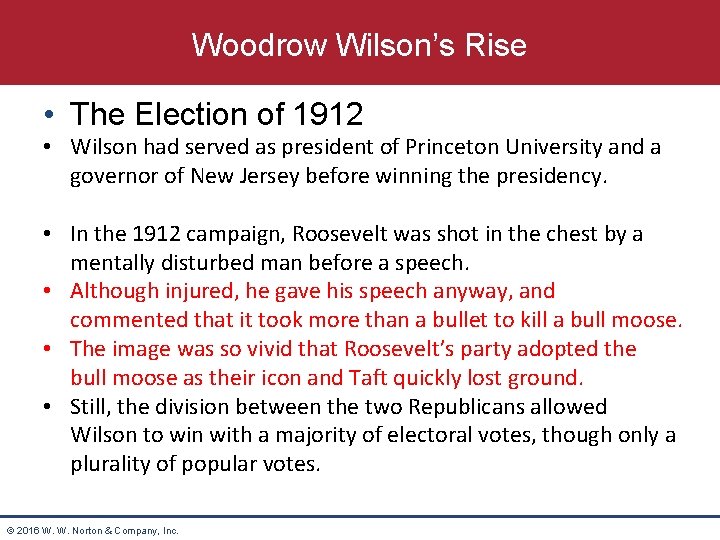 Woodrow Wilson’s Rise • The Election of 1912 • Wilson had served as president