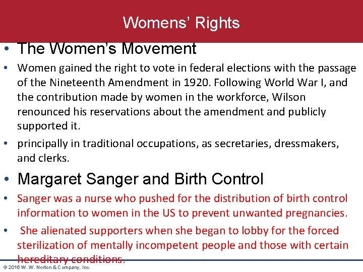 Womens’ Rights • The Women’s Movement • Women gained the right to vote in