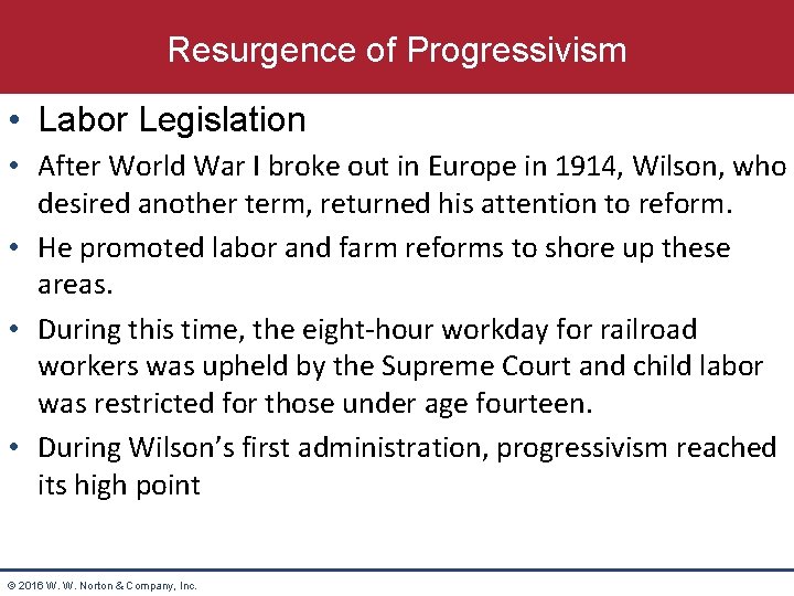 Resurgence of Progressivism • Labor Legislation • After World War I broke out in