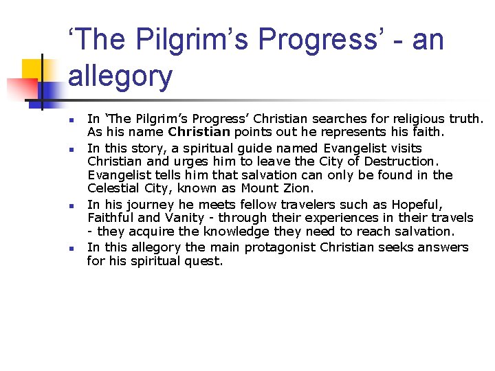 ‘The Pilgrim’s Progress’ - an allegory n n In ‘The Pilgrim’s Progress’ Christian searches ‘The Pilgrim’s Progress’ - an allegory n n In ‘The Pilgrim’s Progress’ Christian searches
