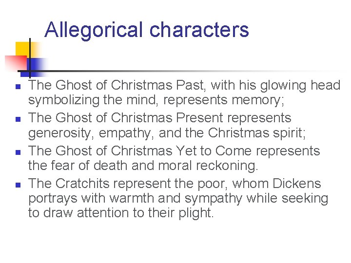 Allegorical characters n n The Ghost of Christmas Past, with his glowing head symbolizing Allegorical characters n n The Ghost of Christmas Past, with his glowing head symbolizing