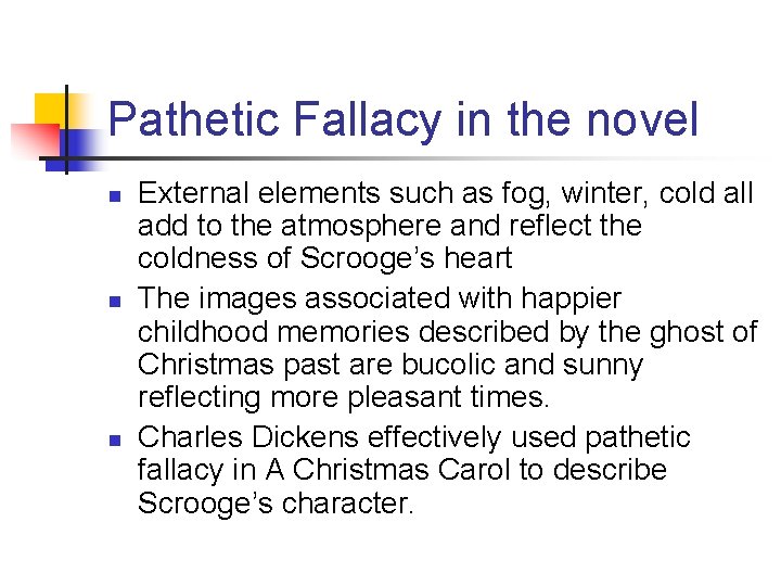 Pathetic Fallacy in the novel n n n External elements such as fog, winter, Pathetic Fallacy in the novel n n n External elements such as fog, winter,