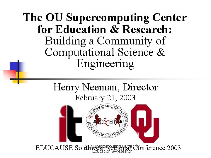 The OU Supercomputing Center for Education & Research: Building a Community of Computational Science