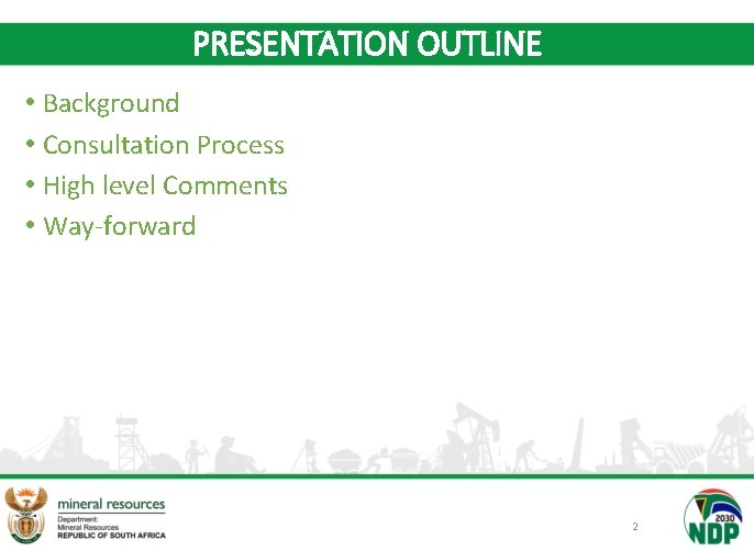 PRESENTATION OUTLINE • Background • Consultation Process • High level Comments • Way-forward 2