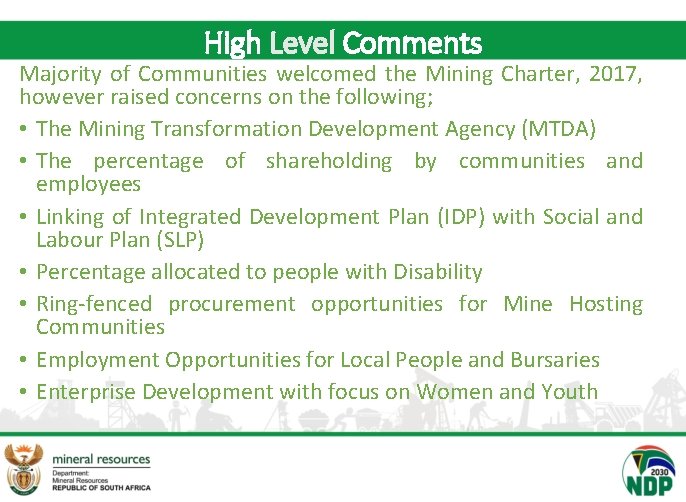 High Level Comments Majority of Communities welcomed the Mining Charter, 2017, however raised concerns