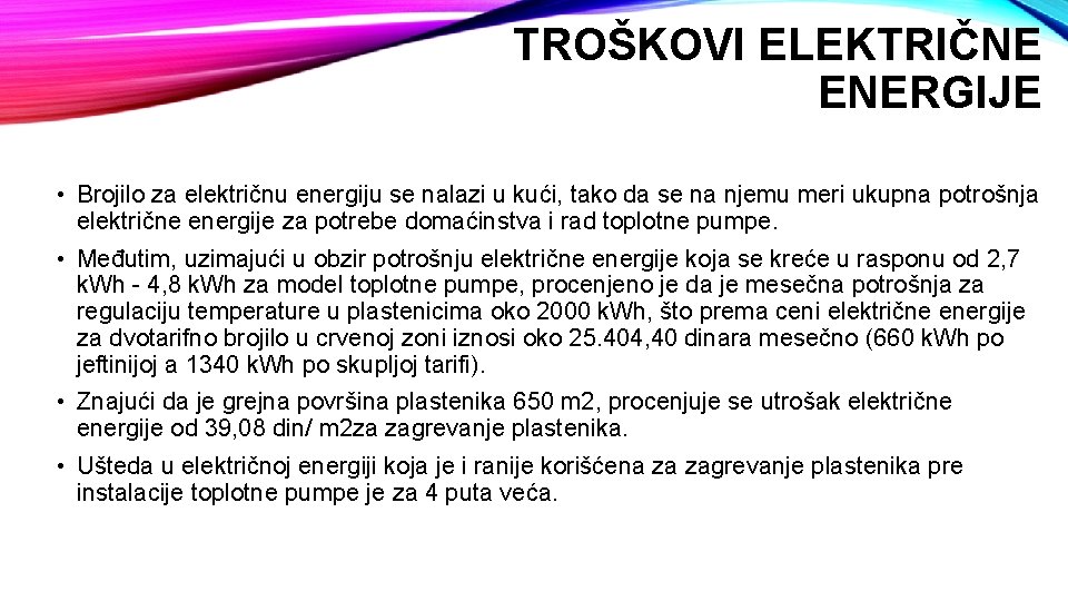 TROŠKOVI ELEKTRIČNE ENERGIJE • Brojilo za električnu energiju se nalazi u kući, tako da