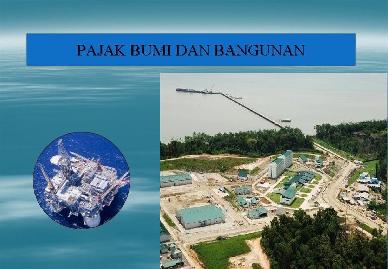 PAJAK BUMI DAN BANGUNAN 