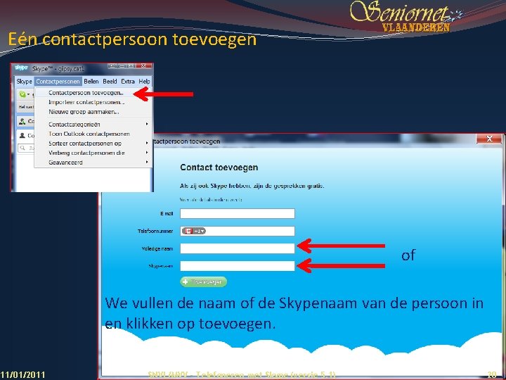 Eén contactpersoon toevoegen of We vullen de naam of de Skypenaam van de persoon