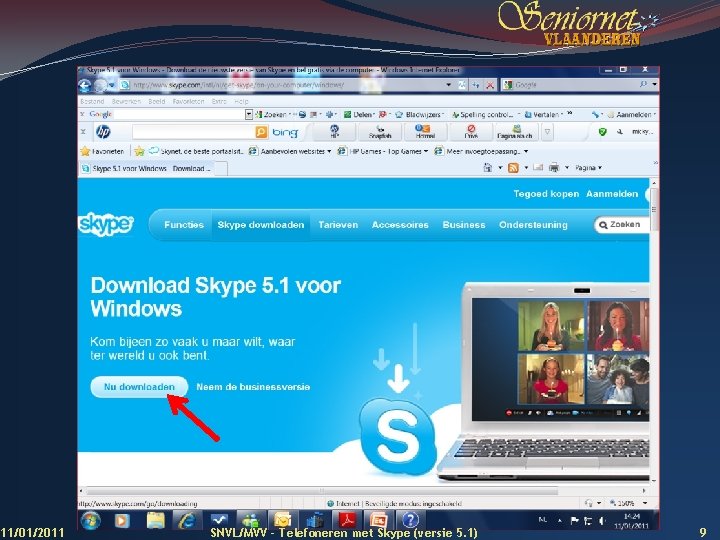 11/01/2011 SNVL/MVV - Telefoneren met Skype (versie 5. 1) 9 