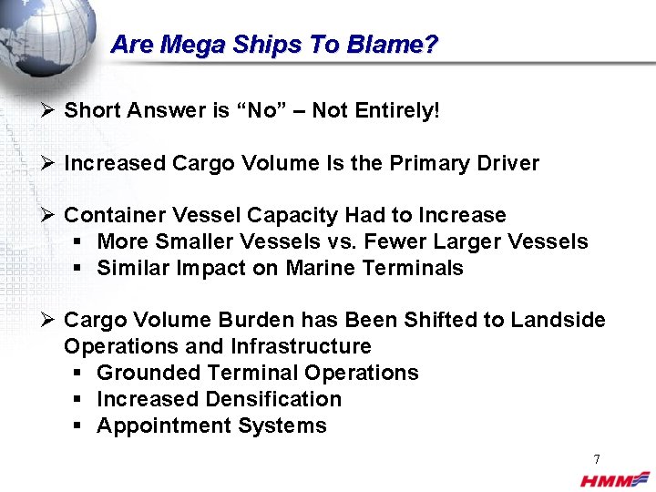 Are Mega Ships To Blame? Ø Short Answer is “No” – Not Entirely! Ø