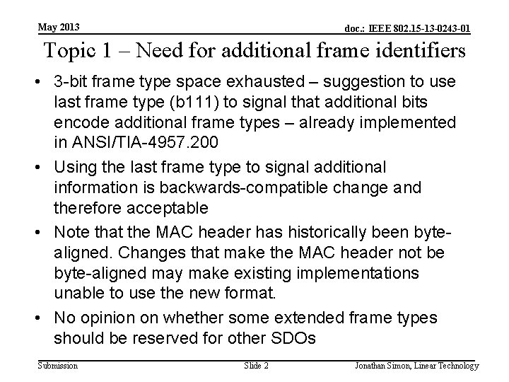 May 2013 doc. : IEEE 802. 15 -13 -0243 -01 Topic 1 – Need