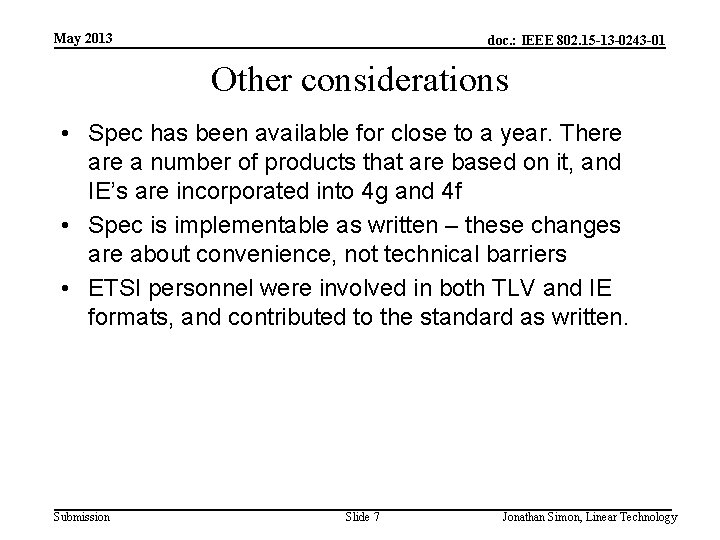 May 2013 doc. : IEEE 802. 15 -13 -0243 -01 Other considerations • Spec