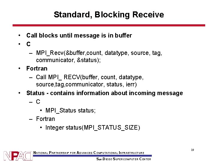 Standard, Blocking Receive • Call blocks until message is in buffer • C –