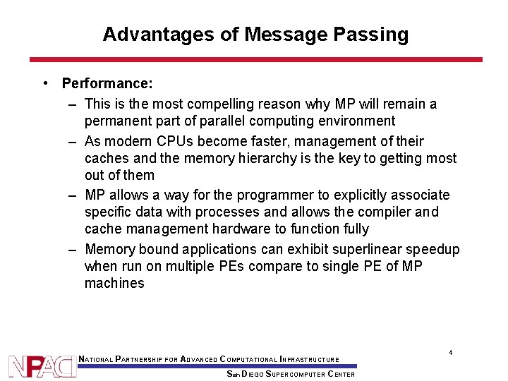 Advantages of Message Passing • Performance: – This is the most compelling reason why