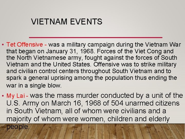 VIETNAM EVENTS • Tet Offensive - was a military campaign during the Vietnam War VIETNAM EVENTS • Tet Offensive - was a military campaign during the Vietnam War