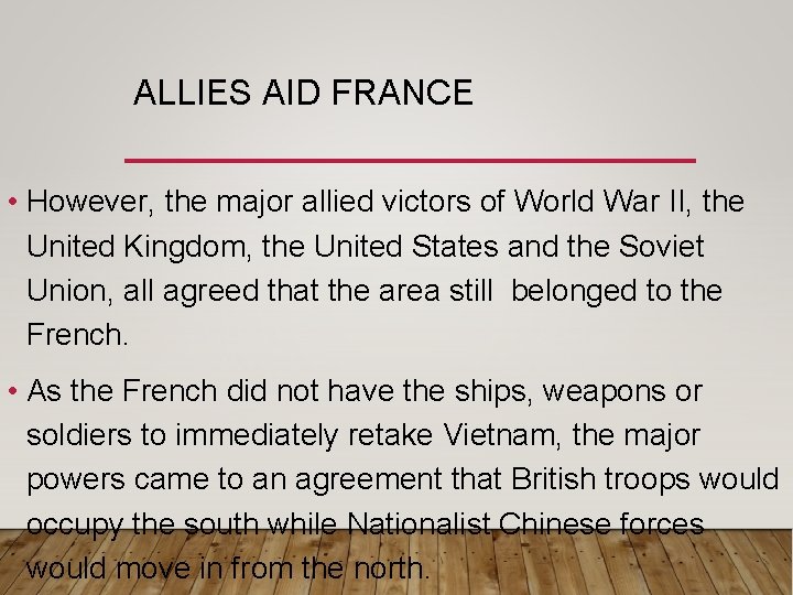 ALLIES AID FRANCE • However, the major allied victors of World War II, the ALLIES AID FRANCE • However, the major allied victors of World War II, the
