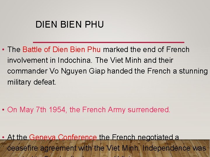 DIEN BIEN PHU • The Battle of Dien Bien Phu marked the end of DIEN BIEN PHU • The Battle of Dien Bien Phu marked the end of