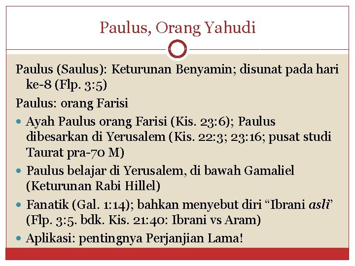 Paulus, Orang Yahudi Paulus (Saulus): Keturunan Benyamin; disunat pada hari ke-8 (Flp. 3: 5)