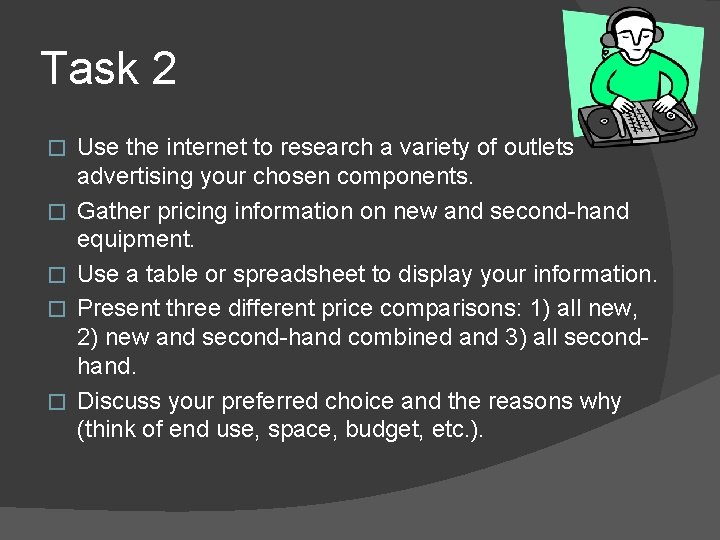 Task 2 � � � Use the internet to research a variety of outlets