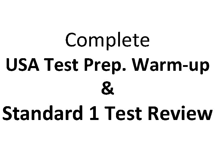 Complete USA Test Prep. Warm-up & Standard 1 Test Review 