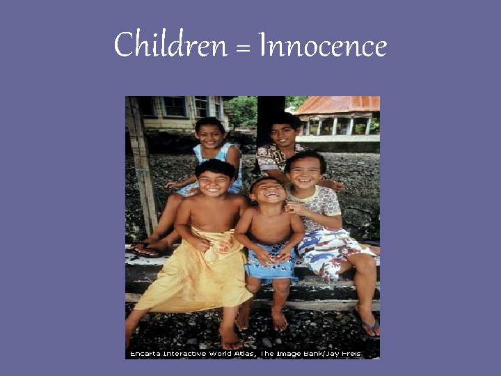 Children = Innocence 