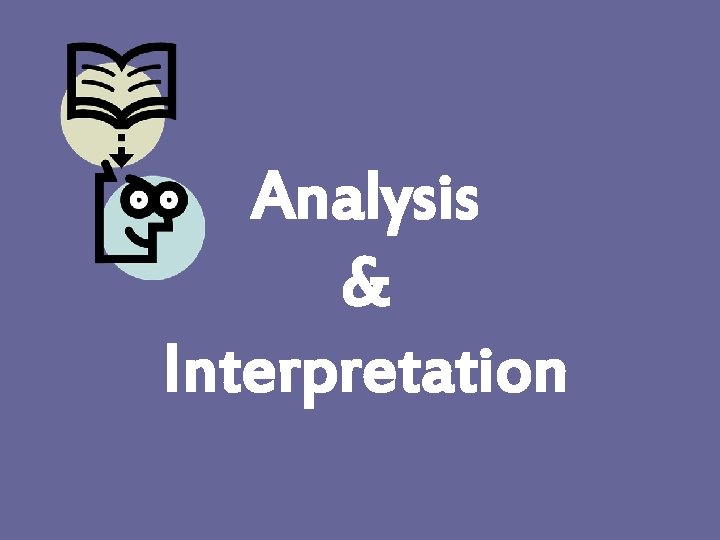 Analysis & Interpretation 