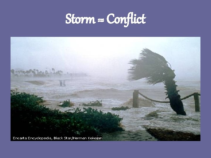 Storm = Conflict 
