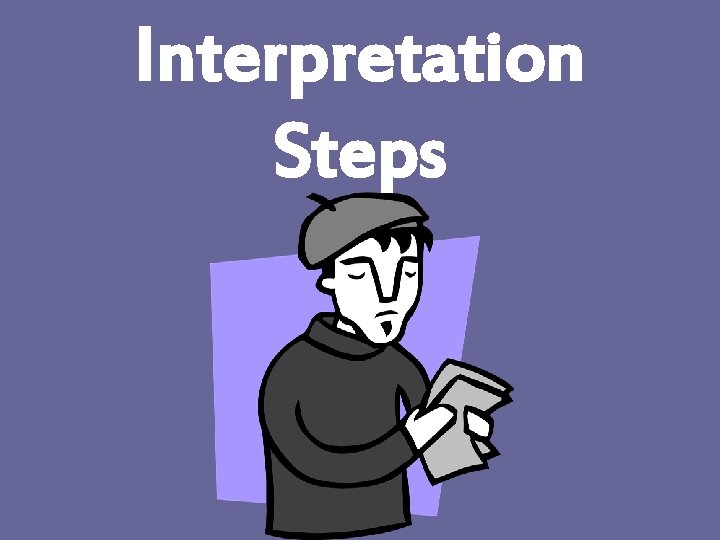Interpretation Steps 
