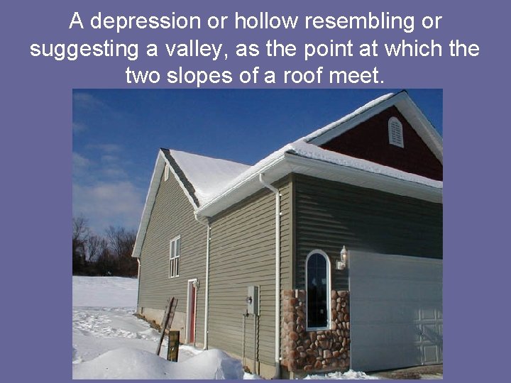 A depression or hollow resembling or suggesting a valley, as the point at which