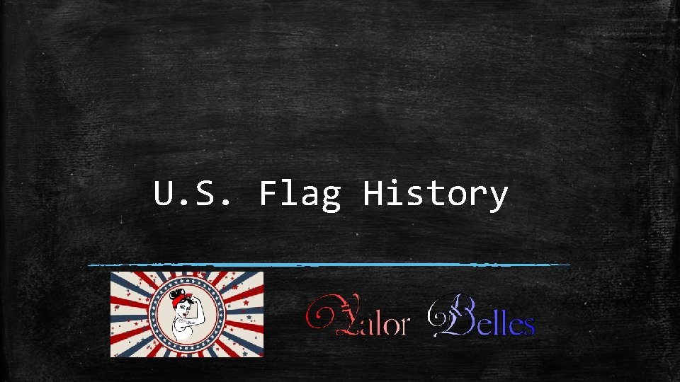 U. S. Flag History 