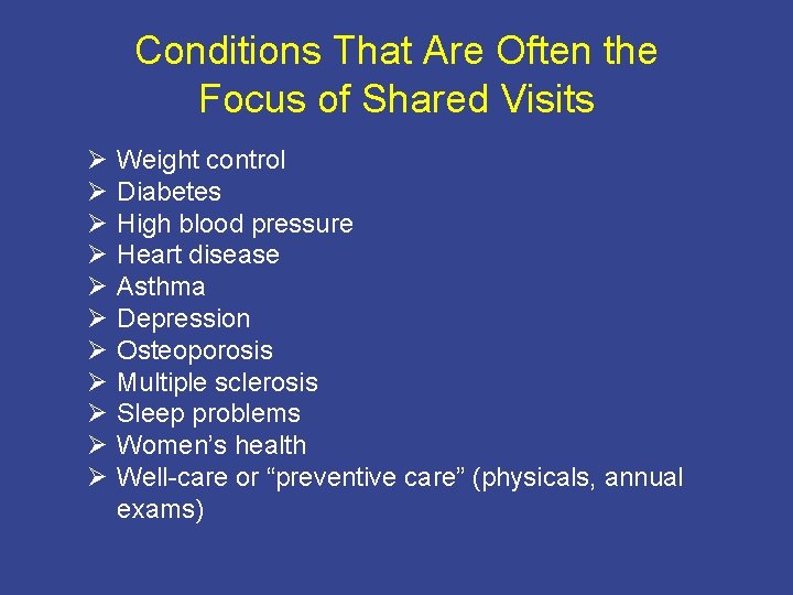 Conditions That Are Often the Focus of Shared Visits Ø Ø Ø Weight control