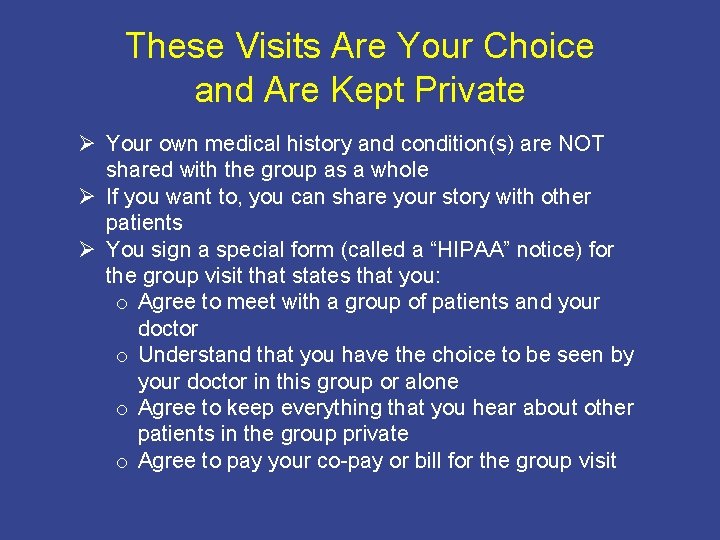 These Visits Are Your Choice and Are Kept Private Ø Your own medical history