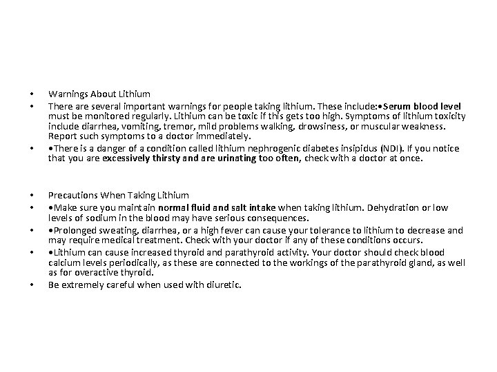  • • Warnings About Lithium There are several important warnings for people taking