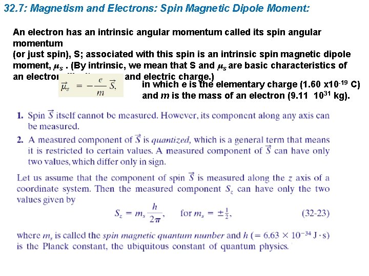 32. 7: Magnetism and Electrons: Spin Magnetic Dipole Moment: An electron has an intrinsic