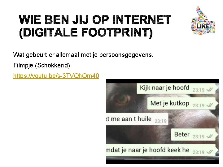 Wat gebeurt er allemaal met je persoonsgegevens. Filmpje (Schokkend) https: //youtu. be/s-3 TVQh. Om Wat gebeurt er allemaal met je persoonsgegevens. Filmpje (Schokkend) https: //youtu. be/s-3 TVQh. Om