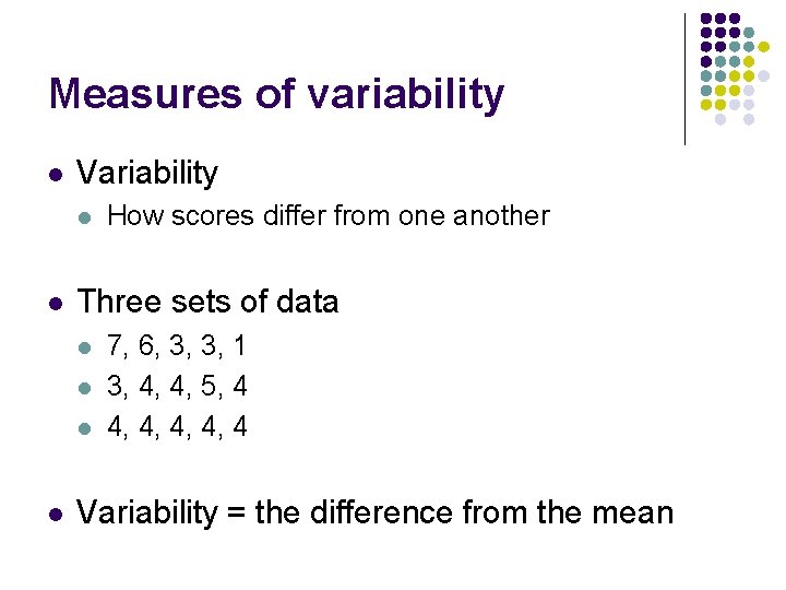 Measures of variability l Variability l l Three sets of data l l How